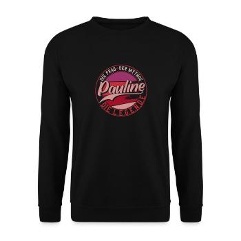 Die frau der Mythos die Legende Pauline Geschenk - Unisex Pullover - Schwarz - Vorne - Alina (178cm) & Michal (187cm)