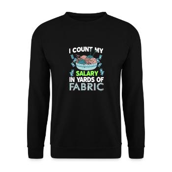 I Count My Salary In Yards Of Fabric Funny Knitter - Unisex Sweatshirt - black - Front - Alina (178cm) & Michal (187cm)