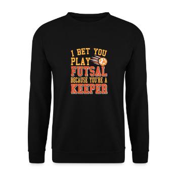 I Bet You Play Futsal Because You're A Keeper - Unisex Sweatshirt - black - Front - Alina (178cm) & Michal (187cm)