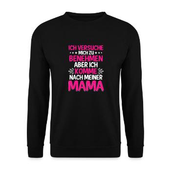 Ich Versuche Mich Zu Benehmen Aber Ich Komme Nach - Unisex Pullover - Schwarz - Vorne - Alina (178cm) & Michal (187cm)