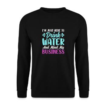 2 Im just here to drink water and mind my business - Unisex Pullover - Schwarz - Vorne - Alina (178cm) & Michal (187cm)