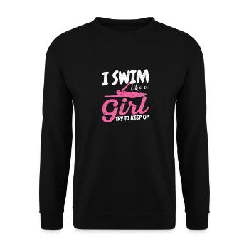 I swim like a girl and try to compete with the - Unisex Sweatshirt - black - Front - Alina (178cm) & Michal (187cm)