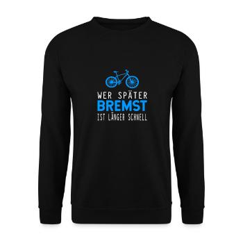 Fahrrad Spruch Wer später bremst ist länger - Unisex Pullover - Schwarz - Vorne - Alina (178cm) & Michal (187cm)