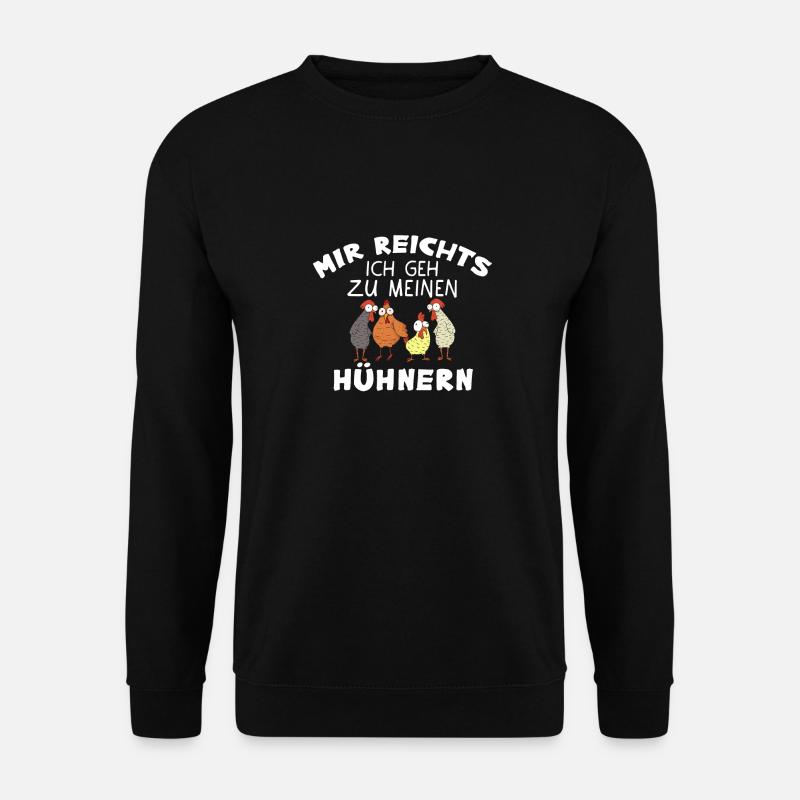 Mir Reichts Ich Geh Zu Meinen Hühnern Bauernhof - Unisex Pullover - Schwarz
