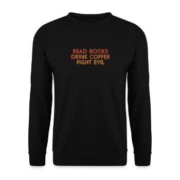 Funny Reading Read Books Drink Coffee Fight Evil - Unisex Sweatshirt - black - Front - Alina (178cm) & Michal (187cm)