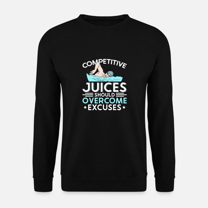 Swimming Competitive Juices Should Overcome - Unisex Sweatshirt - black