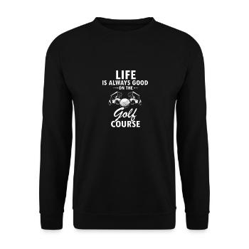 Life Is Always Good On The Golf Course Cool Golfer - Unisex Pullover - Schwarz - Vorne - Alina (178cm) & Michal (187cm)