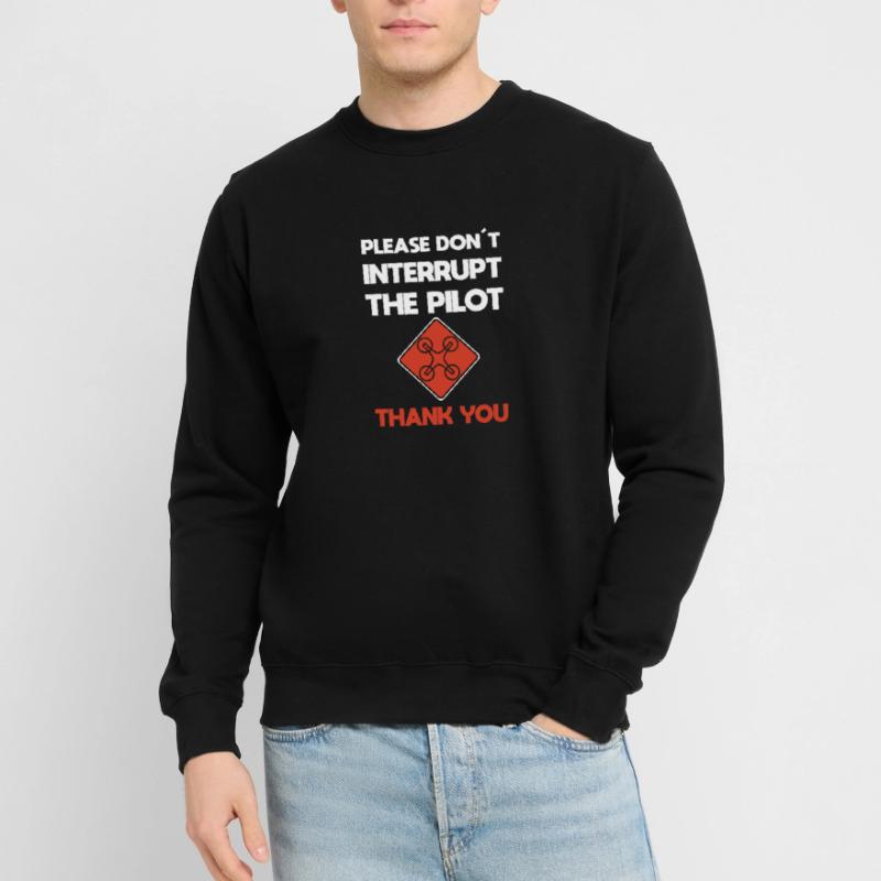Please don´t interrupt the pilot drone pilot Unisex Pullover