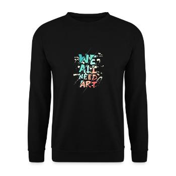 Nous avons tous besoin d’art - Sweat-shirt Unisexe - noir - Devant - Alina (178cm) & Michal (187cm)