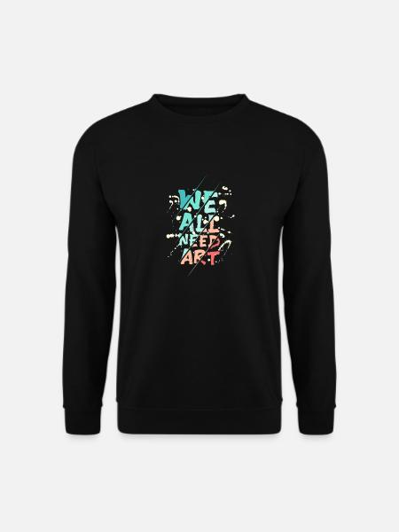 We all need art - Unisex Sweatshirt - black