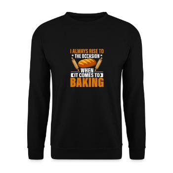 I Always Rise To The Occasion When It Comes To Bak - Unisex Pullover - Schwarz - Vorne - Alina (178cm) & Michal (187cm)
