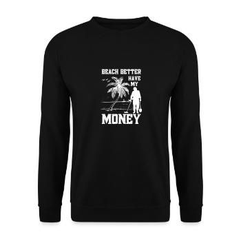 Beach Better Have My Money, Metal Detector - Unisex Sweatshirt - black - Front - Alina (178cm) & Michal (187cm)