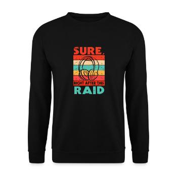 Surely right after this raid gaming MMORPG gamer - Unisex Sweatshirt - black - Front - Alina (178cm) & Michal (187cm)