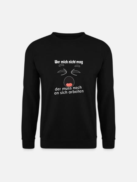 Wer mich nicht mag, der muss noch an sich - Unisex Pullover - Schwarz