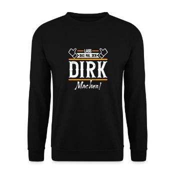 Dirk Geschenkidee Geschenk Geburtstag - Unisex Pullover - Schwarz - Vorne - Alina (178cm) & Michal (187cm)