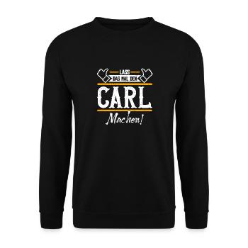 Carl Geschenkidee Geschenk Geburtstag - Unisex Pullover - Schwarz - Vorne - Alina (178cm) & Michal (187cm)