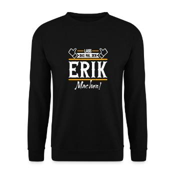 Erik Geschenkidee Geschenk Geburtstag - Unisex Pullover - Schwarz - Vorne - Alina (178cm) & Michal (187cm)
