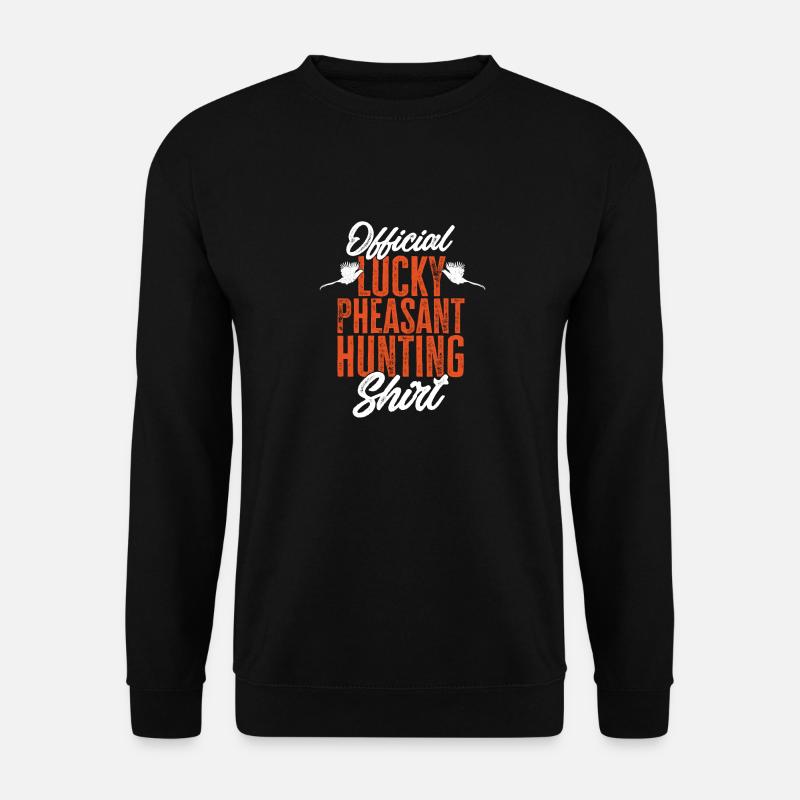 Fasanenjagd Fasan Vogeljagd Vogeljäger - Unisex Pullover - Schwarz