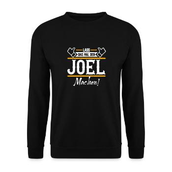 Joel Geschenkidee Geschenk Geburtstag - Unisex Pullover - Schwarz - Vorne - Alina (178cm) & Michal (187cm)