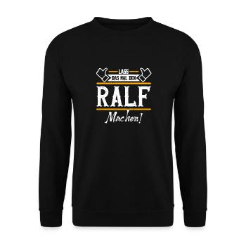 Ralf Geschenkidee Geschenk Geburtstag - Unisex Pullover - Schwarz - Vorne - Alina (178cm) & Michal (187cm)