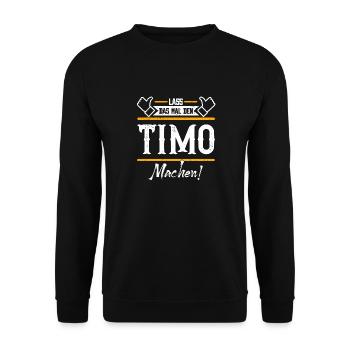 Timo Geschenkidee Geschenk Geburtstag - Unisex Pullover - Schwarz - Vorne - Alina (178cm) & Michal (187cm)