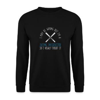 Ich mag falsch liegen, aber ich bin ein Skilehrer - Unisex Pullover - Schwarz - Vorne - Alina (178cm) & Michal (187cm)