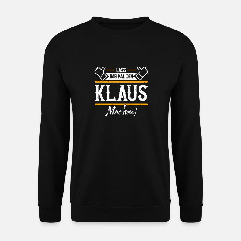Klaus Geschenkidee Geschenk Geburtstag - Unisex Pullover - Schwarz
