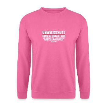 Anti Umweltschutz Parodie Umweltschutz - Unisex Pullover - Pink - Vorne