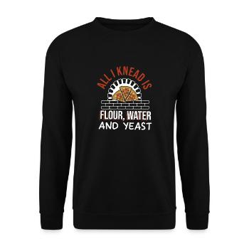 All I Need Is Flour Water And Yeast Pizza Making - Unisex Sweatshirt - black - Front - Alina (178cm) & Michal (187cm)