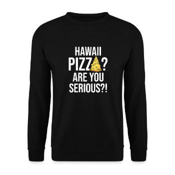 Hawaii Pizza Are You Serious Pizza Making - Unisex Sweatshirt - black - Front - Alina (178cm) & Michal (187cm)