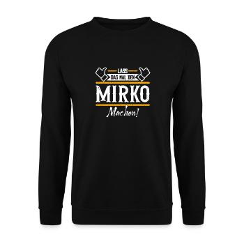 Mirko Geschenkidee Geschenk Geburtstag - Unisex Pullover - Schwarz - Vorne - Alina (178cm) & Michal (187cm)