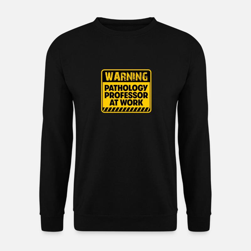 Professeur de pathologie au travail - Sweat-shirt Unisexe - noir