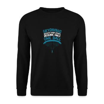 Skydiving, because for other sports only - Unisex Sweatshirt - black - Front - Alina (178cm) & Michal (187cm)