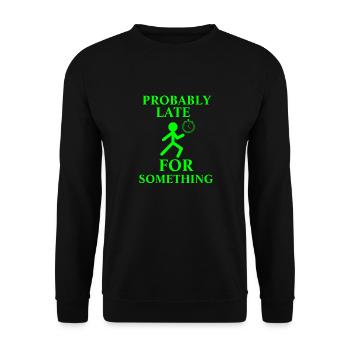 Probably Late For Something - Unisex Sweatshirt - black - Front - Alina (178cm) & Michal (187cm)