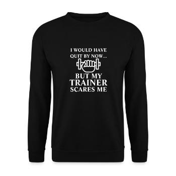 I Would Have Quit By Now - Unisex Sweatshirt - black - Front - Alina (178cm) & Michal (187cm)