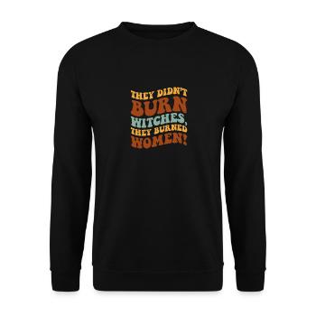 They Didn't Burn Witches Burned Women Feminist - Unisex Sweatshirt - black - Front - Alina (178cm) & Michal (187cm)