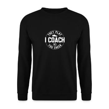 They Play I Coach You Cheer, Fußball Coach - Unisex Pullover - Schwarz - Vorne - Alina (178cm) & Michal (187cm)