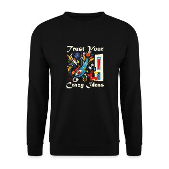 Trust Your Crazy Ideas Quote Painting - Unisex Sweatshirt - black - Front - Alina (178cm) & Michal (187cm)