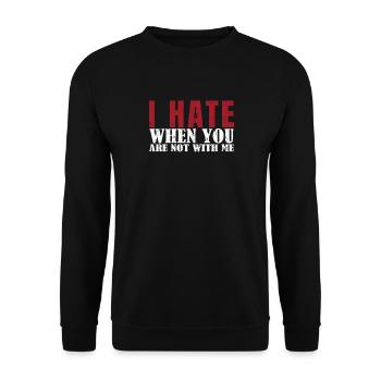 Ich Hasse Es, Wenn Du Nicht Bei Mir Bist Liebes - Unisex Pullover - Schwarz - Vorne - Alina (178cm) & Michal (187cm)