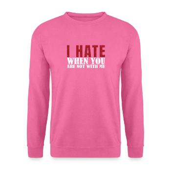 Ich Hasse Es, Wenn Du Nicht Bei Mir Bist Liebes - Unisex Pullover - Pink - Vorne