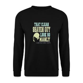 That Clean Shaven Guy Look So Manly Said No One - Unisex Pullover - Schwarz - Vorne - Alina (178cm) & Michal (187cm)