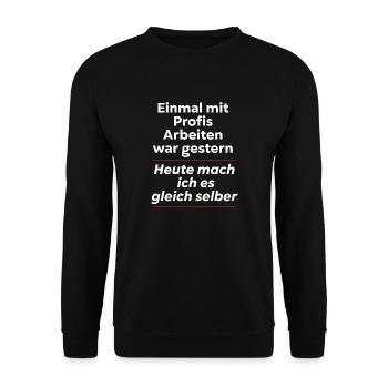 Einmal mit Profis Arbeiten - Unisex Pullover - Schwarz - Vorne - Alina (178cm) & Michal (187cm)