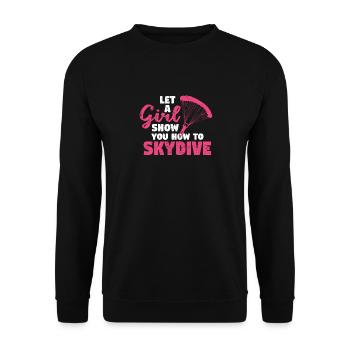 Let a girl show you how to - Unisex Sweatshirt - black - Front - Alina (178cm) & Michal (187cm)