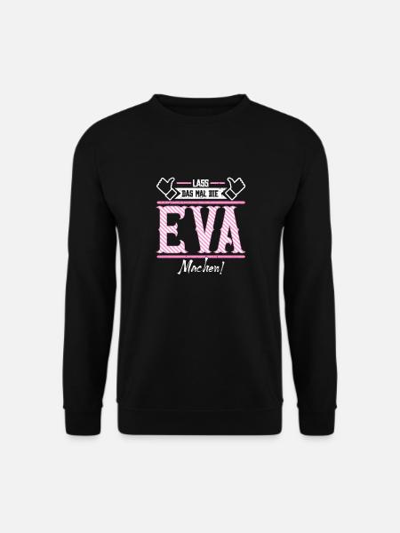 Eva Geschenkidee Geschenk Geburtstag - Unisex Pullover - Schwarz