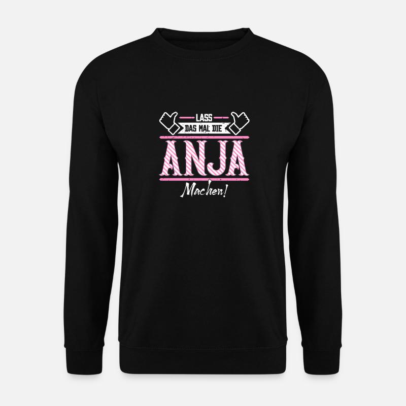 Anja Geschenkidee Geschenk Geburtstag - Unisex Pullover - Schwarz