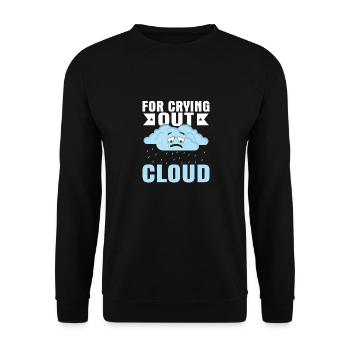 For Crying Out Cloud Meteorologist Storm - Unisex Sweatshirt - black - Front - Alina (178cm) & Michal (187cm)