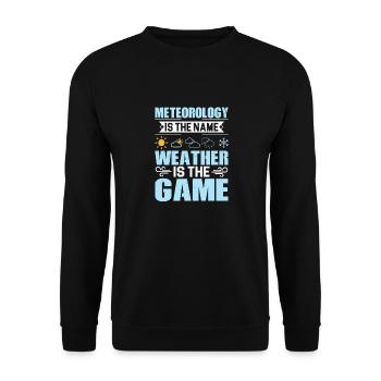 Meteorology Is The Name Weather Meteorologist - Unisex Sweatshirt - black - Front - Alina (178cm) & Michal (187cm)