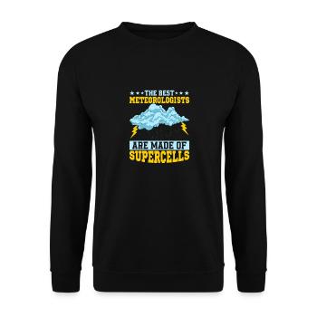 The Best Meteorologists Are Made of Supercells Wea - Unisex Sweatshirt - black - Front - Alina (178cm) & Michal (187cm)