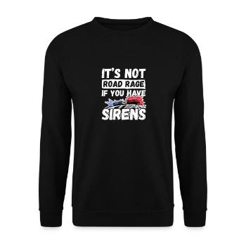 It's Not Road Rage If You Have Sirens Krankenwagen - Unisex Pullover - Schwarz - Vorne - Alina (178cm) & Michal (187cm)