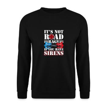 It's Not Road Rage If You Have Sirens, Feuerwehr - Unisex Pullover - Schwarz - Vorne - Alina (178cm) & Michal (187cm)